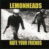 LEMONHEADS – hate your friends (CD)