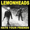 LEMONHEADS – hate your friends (LP Vinyl)