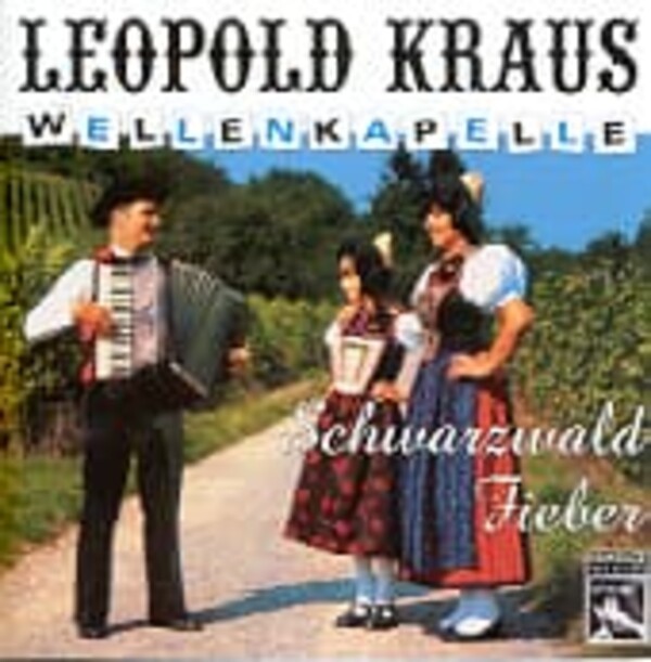Cover LEOPOLD KRAUS WELLENKAPELLE, schwarzwaldfieber