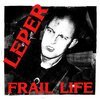 LEPER – frail life (LP Vinyl)