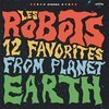 LES ROBOTS – 12 favorites from planet earth (CD, LP Vinyl)