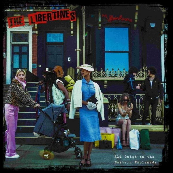 LIBERTINES – all quiet on the eastern esplanade (CD, LP Vinyl)