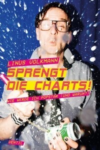 LINUS VOLKMANN – sprengt die charts - wie werde ich popstar... (Papier)