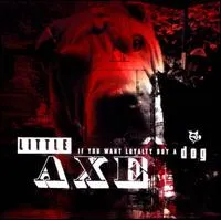 LITTLE AXE – if you want loyalty buy a dog (LP Vinyl)