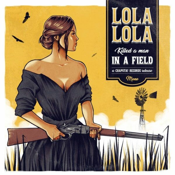 LOLA LOLA – killed a man in a field (7" Vinyl)