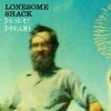 LONESOME SHACK – desert dreams (CD, LP Vinyl)