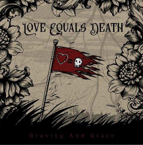 LOVE EQUALS DEATH, gravity and grace cover