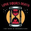 LOVE EQUALS DEATH – the hour of resurrection (LP Vinyl)