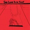 LOVE IS SO FAST – s/t (LP Vinyl)