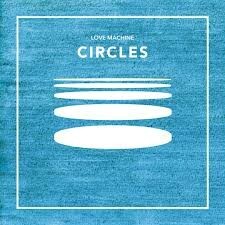 LOVE MACHINE – circles (CD)