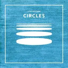 LOVE MACHINE – circles (CD)