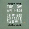 LOW ANTHEM – oh my god, charlie darwin (CD)