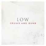 LOW – drums and guns (CD, LP Vinyl)