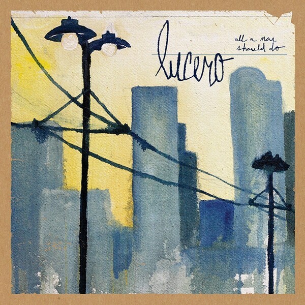 LUCERO – all a man should do (CD, LP Vinyl)