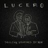 LUCERO – should´ve learned by now (CD, LP Vinyl)