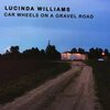 LUCINDA WILLIAMS – car wheels on a gravel road (LP Vinyl)