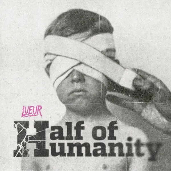 LUEUR – half of humanity (LP Vinyl)