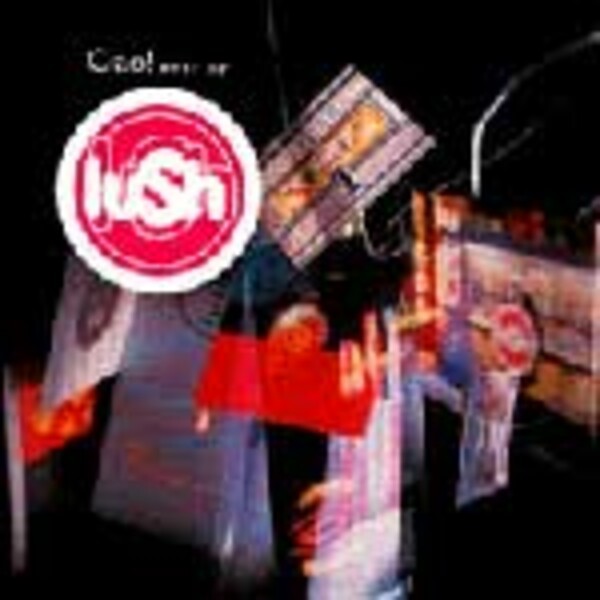 LUSH – ciao! 1989-1996 (CD)