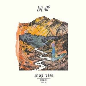 LVL UP – return to love (CD, Kassette, LP Vinyl)