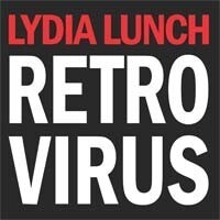 Cover LYDIA LUNCH, retrovirus