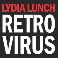 LYDIA LUNCH – retrovirus (CD)