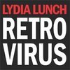 LYDIA LUNCH – retrovirus (CD)