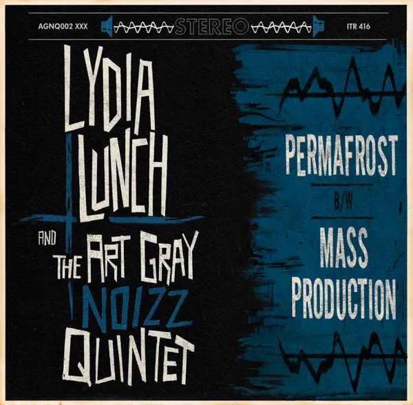 LYDIA LUNCH & THE ART GRAY NOIZZ QUINTET – permafrost/mass production (10" Vinyl)