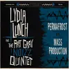 LYDIA LUNCH & THE ART GRAY NOIZZ QUINTET – permafrost/mass production (10" Vinyl)