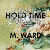 M. WARD – hold time (CD, LP Vinyl)