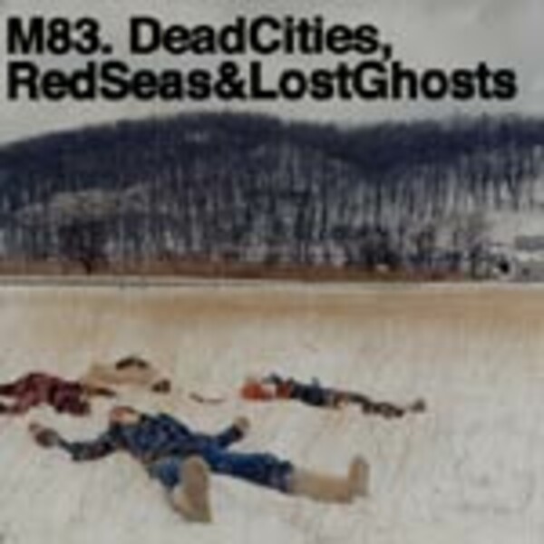 Cover M83, dead cities, red seas & lost ghosts
