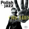MACIEJ GOLYZNIAK TRIO – the orchid (polish jazz) (CD, LP Vinyl)