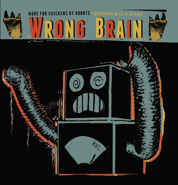 MADE FOR CHICKENS BY ROBOTS – wrong brain (7" Vinyl)