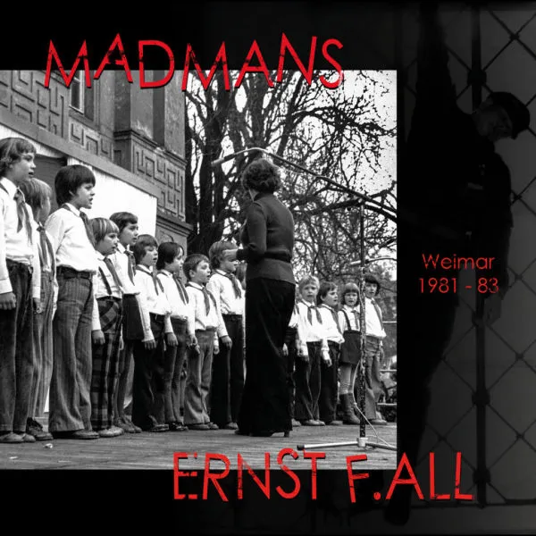 MADMANS / ERNST F.ALL – weimar 1981 bis 1983 (LP Vinyl)