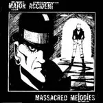 MAJOR ACCIDENT – massacred melodies (CD, LP Vinyl)