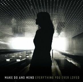 Cover MAKE DO AND MEND, everything you ever loved