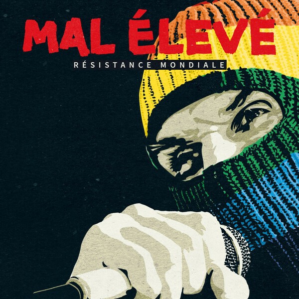 MAL ÉLEVÉ, résistance mondiale cover