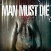 MAN MUST DIE – human condition (CD)