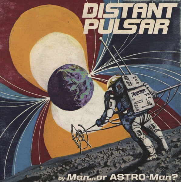 MAN OR ASTRO-MAN?, distant pulsar cover