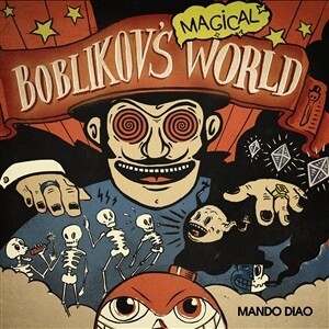 Cover MANDO DIAO, boblikov´s magical world