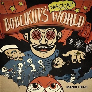 MANDO DIAO – boblikov´s magical world (Boxen, CD)