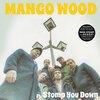 MANGO WOOD – stomp you down (CD)