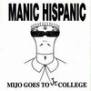 MANIC HISPANIC – mijo goes to jr. college (CD)