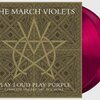 MARCH VIOLETS – play loud play purple (LP Vinyl)