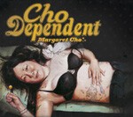 MARGARET CHO, cho dependent MARGARET CHO, cho dependent cover