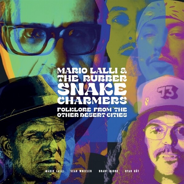 MARIO LALLI & THE RUBBER SNAKE CHARMERS – folklore from other desert cities (CD, LP Vinyl)
