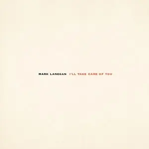MARK LANEGAN – i´ll take care of you (CD, LP Vinyl)