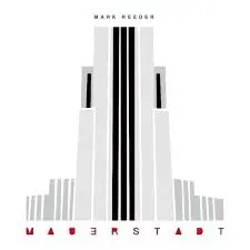 MARK REEDER – mauerstadt (CD, LP Vinyl)