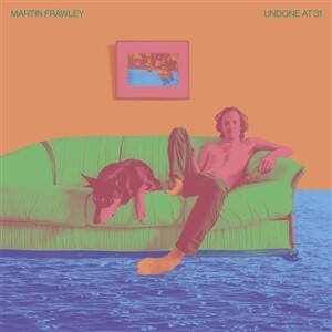 MARTIN FRAWLEY – undone at 31 (CD, LP Vinyl)