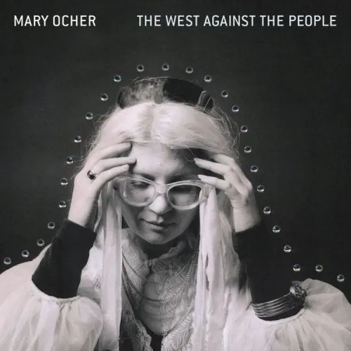 MARY OCHER – the west against the people (LP Vinyl)