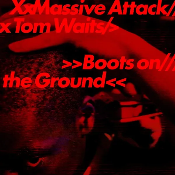MASSIVE ATTACK & TOM WAITS – boots on the ground (12" Vinyl)